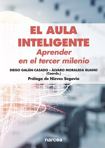 EL AULA INTELIGENTE | GALAN-CASADO, DIEGO/MORALEDA RUANO, ALVA | NARCEA EDITORIAL | 9788427731257 Imagen principal del producto