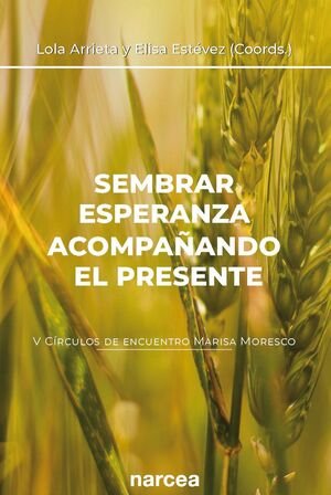 SEMBRAR ESPERANZA ACOMPAÑANDO EL PRESENTE - 9788427731530 Imagen principal del producto