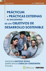 PRACTICUM Y PRACTICAS EXTERNAS AL ENCUENTRO DE LOS OBJETIVOS | RAPOSO-RIVAS, MANUELA/ZABALZA-CERDEIRIÑA | NARCEA EDITORIAL | 9788427732056