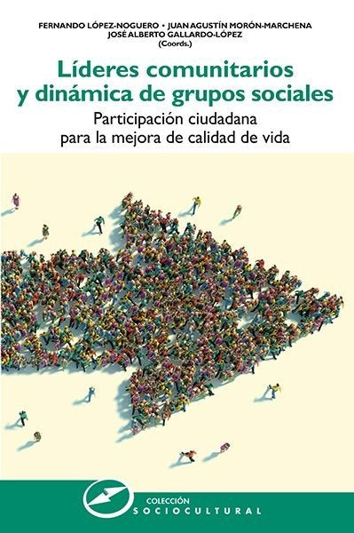 LIDERES COMUNITARIOS Y DINAMICA DE GRUPOS SOCIALES | LOPEZ-NOGUERO, FERNANDO/MORON-MARCHENA, | NARCEA EDITORIAL | 9788427732278