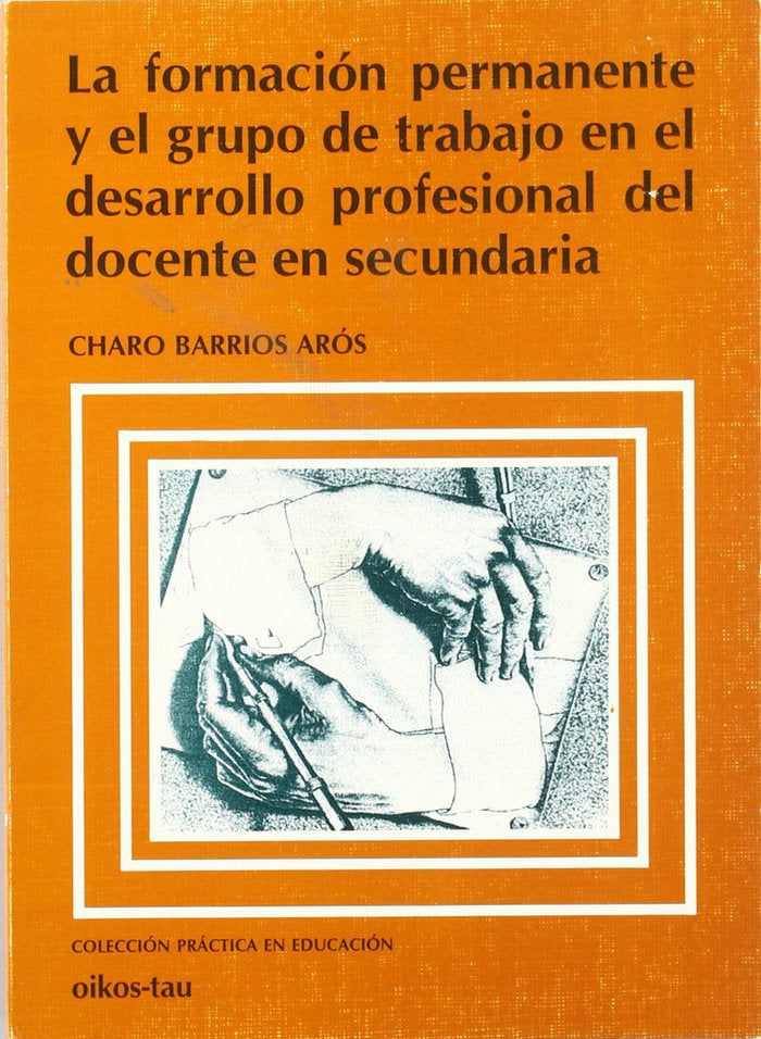 FORMACION PERMANENTE GRUPO TRABAJO DOCENTE EN SECUNDARIA | BARRIOS ARAS,CHARO | OIKOS TAU | 9788428109529 Imagen principal del producto
