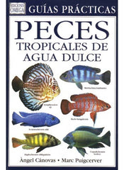 PECES TROPICALES AGUA DULCE GUIA PRACTICA - 9788428212076