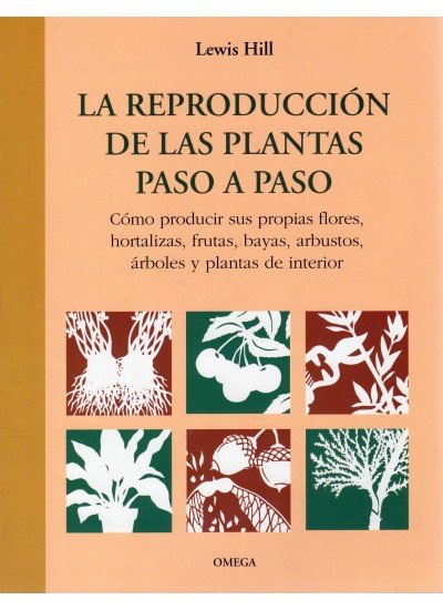 REPRODUCCION DE LAS PLANTAS PASO A PASO - 9788428212229
