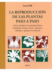 REPRODUCCION DE LAS PLANTAS PASO A PASO - 9788428212229