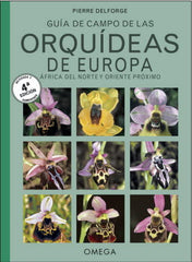 GUIA DE CAMPO DE LAS ORQUIDEAS EUROPA AFRICA NORTE ORIENTE - 9788428216791