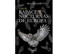 GUIA DE RAPACES NOCTURNAS DE EUROPA - 9788428217392