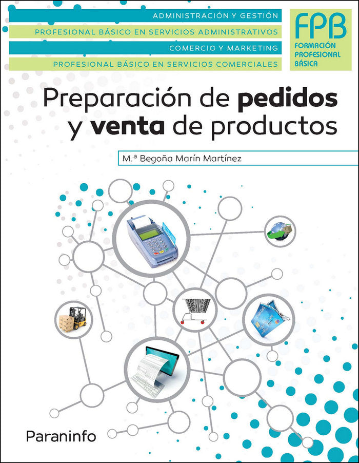 PREPARACION DE PEDIDOS Y VENTA PRODUCTOS | MARIN MARTINEZ, MARIA BEGOÑA | PARANINFO | 9788428328890 Imagen principal del producto