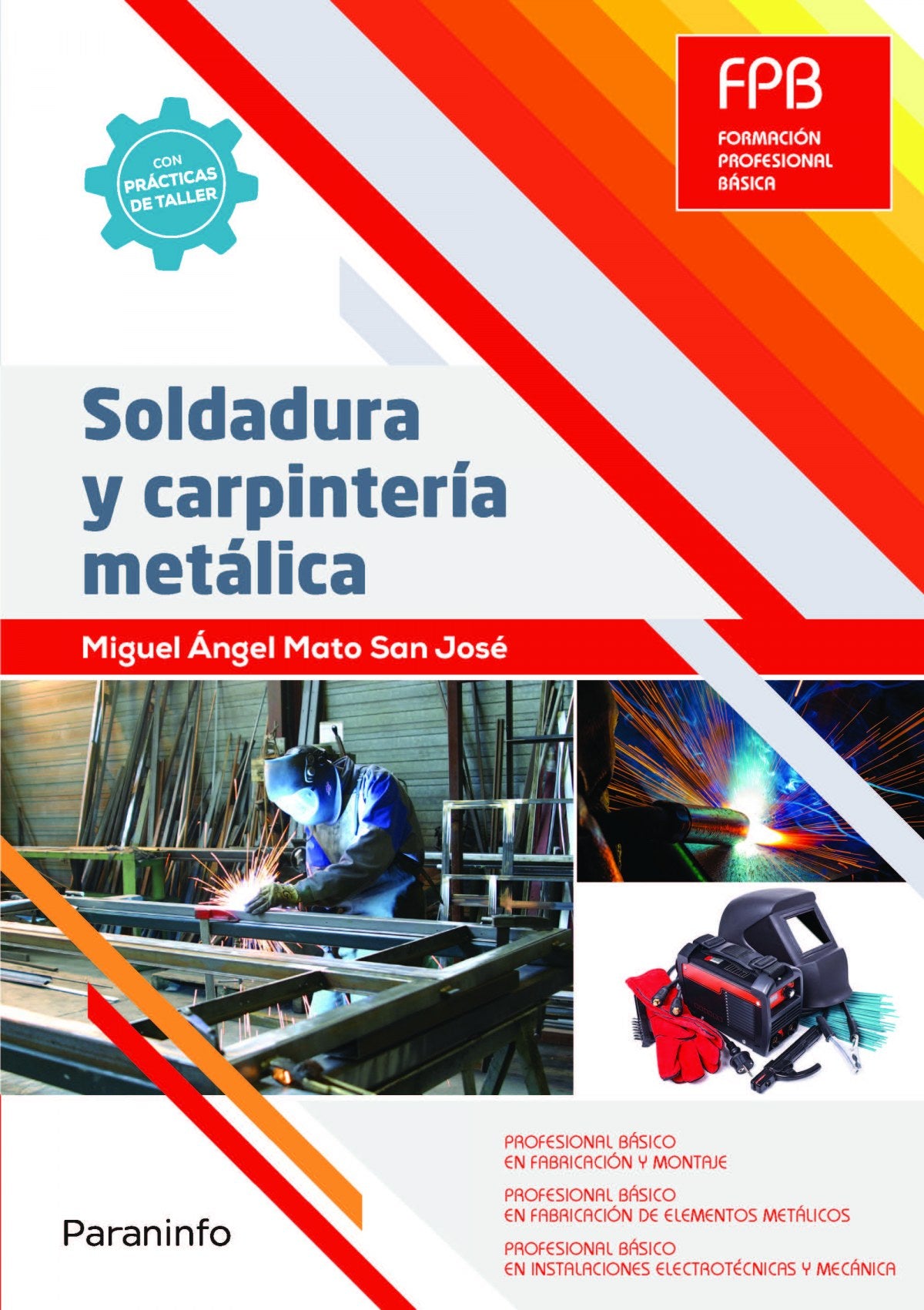 ✅ SOLDADURA Y CARPINTERÍA METÁLICA - MATO SAN JOSE, MIGUEL ANGEL - PARANINFO - 9788428334938 Imagen principal del producto