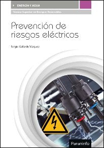 PREVENCION DE RIESGOS ELECTRICOS | GALLARDO VAZQUEZ, SERGIO | PARANINFO | 9788428336642