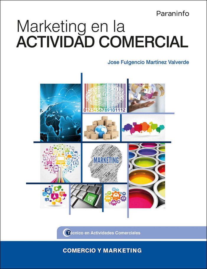 MARKETING EN LA ACTIVIDAD COMERCIAL | MARTINEZ VALVERDE,JOSE FULGENCIO | PARANINFO | 9788428337120 Imagen principal del producto