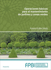 ✅ OPERACIONES BÁSICAS MANTENIMIENTO JARDINES Y ZONAS VERDES - GIL-ALBERT VELARDE, FERNANDO - PARANINFO - 9788428337229