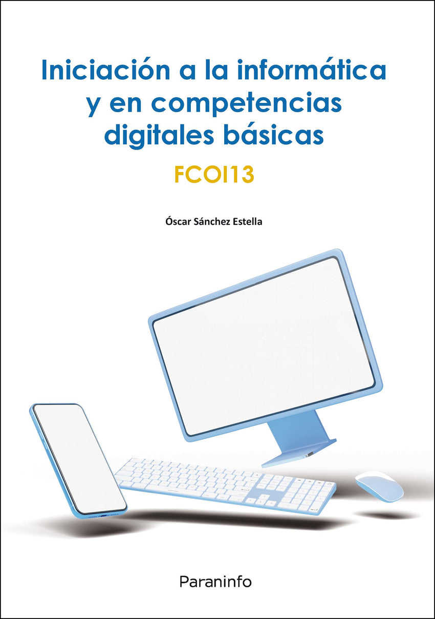 ✅ INICIACIÓN A LA INFORMÁTICA Y EN COMPETENCIAS DIGITALES BÁSICAS - 9788428339803 Imagen principal del producto