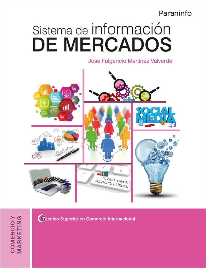 SISTEMA DE INFORMACION DE MERCADOS CF 18 | MARTINEZ VALVERDE, JOSE FULGENCIO | PARANINFO | 9788428340007 Imagen principal del producto