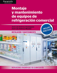 ✅ MONTAJE Y MANTENIMIENTO DE EQUIPOS DE REFRIGERACIÓN COMERCIAL - 9788428340229