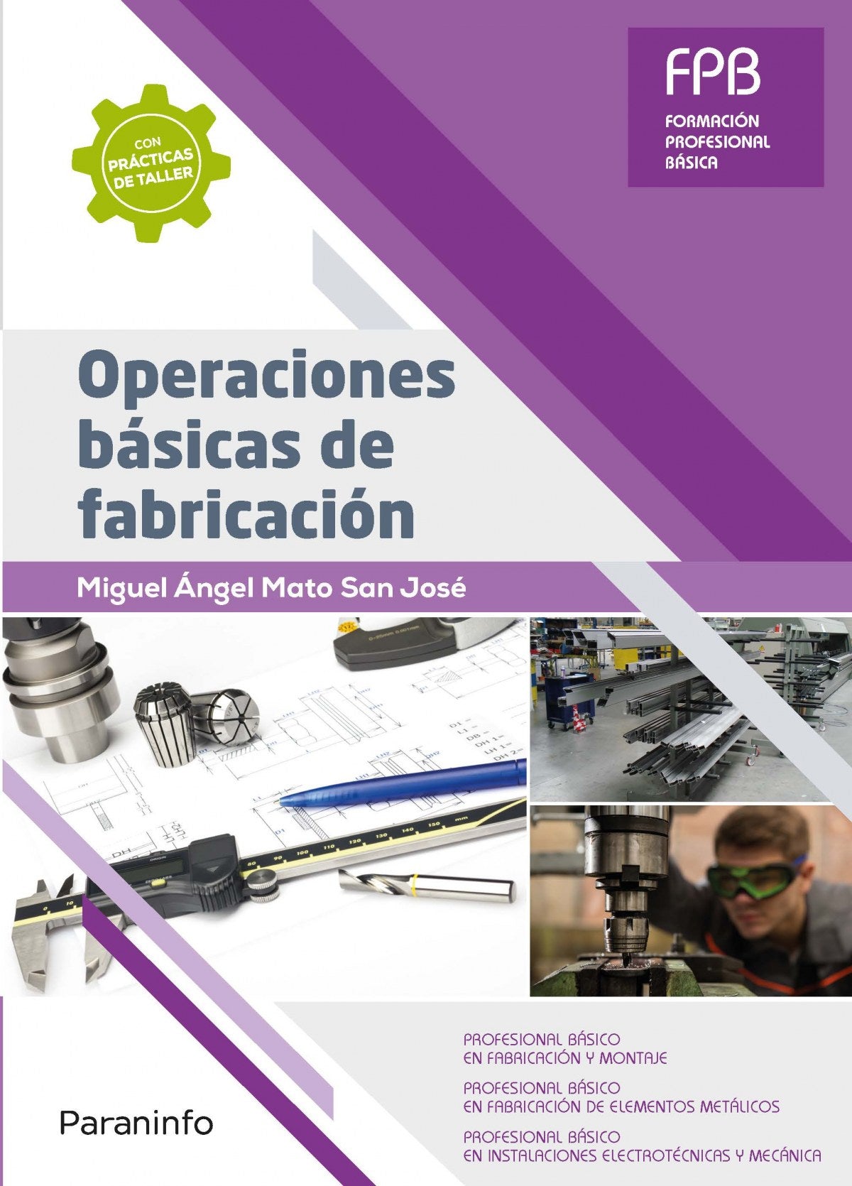 ✅ OPERACIONES BÁSICAS DE FABRICACIÓN - MATO SAN JOSE, MIGUEL ANGEL - PARANINFO - 9788428340908 Imagen principal del producto