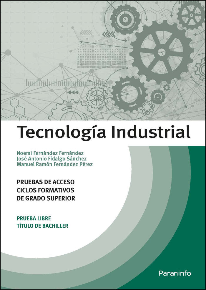 TECNOLOGIA INDUSTRIAL PRUEBAS DE ACCESO A | FIDALGO SANCHEZ, JOSE ANTONIO/FERNANDEZ | PARANINFO | 9788428341677