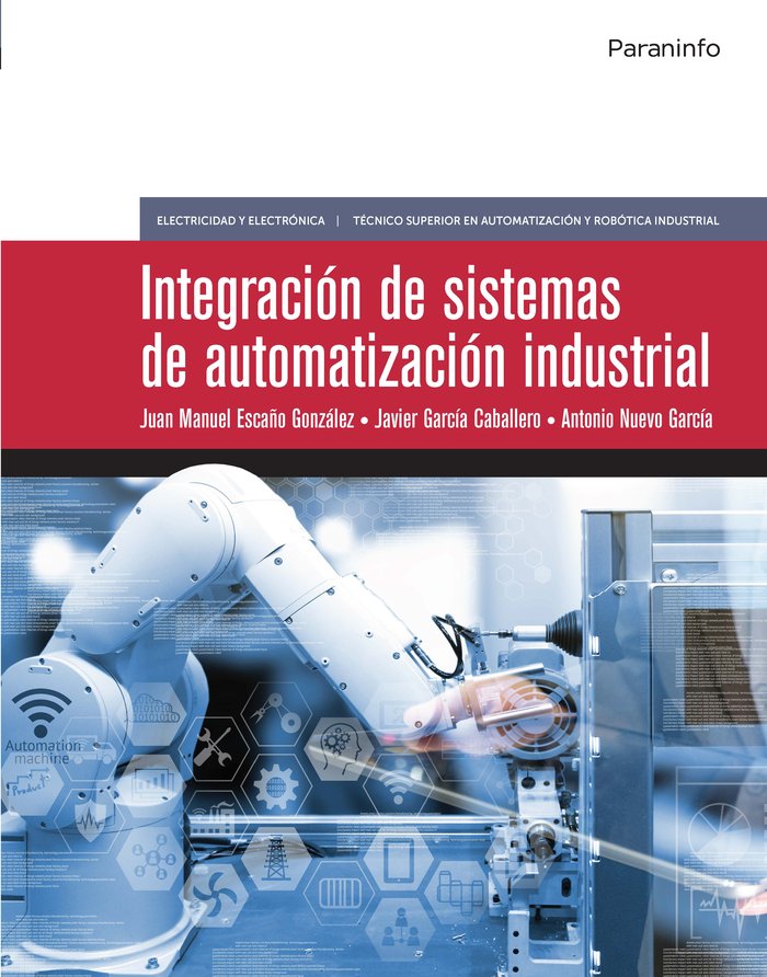 INTEGRACION DE SISTEMAS DE AUTOMATIZACION INDUSTRIAL | ESCAÑO GONZALEZ,JUAN MANUEL | PARANINFO | 9788428342285 Imagen principal del producto
