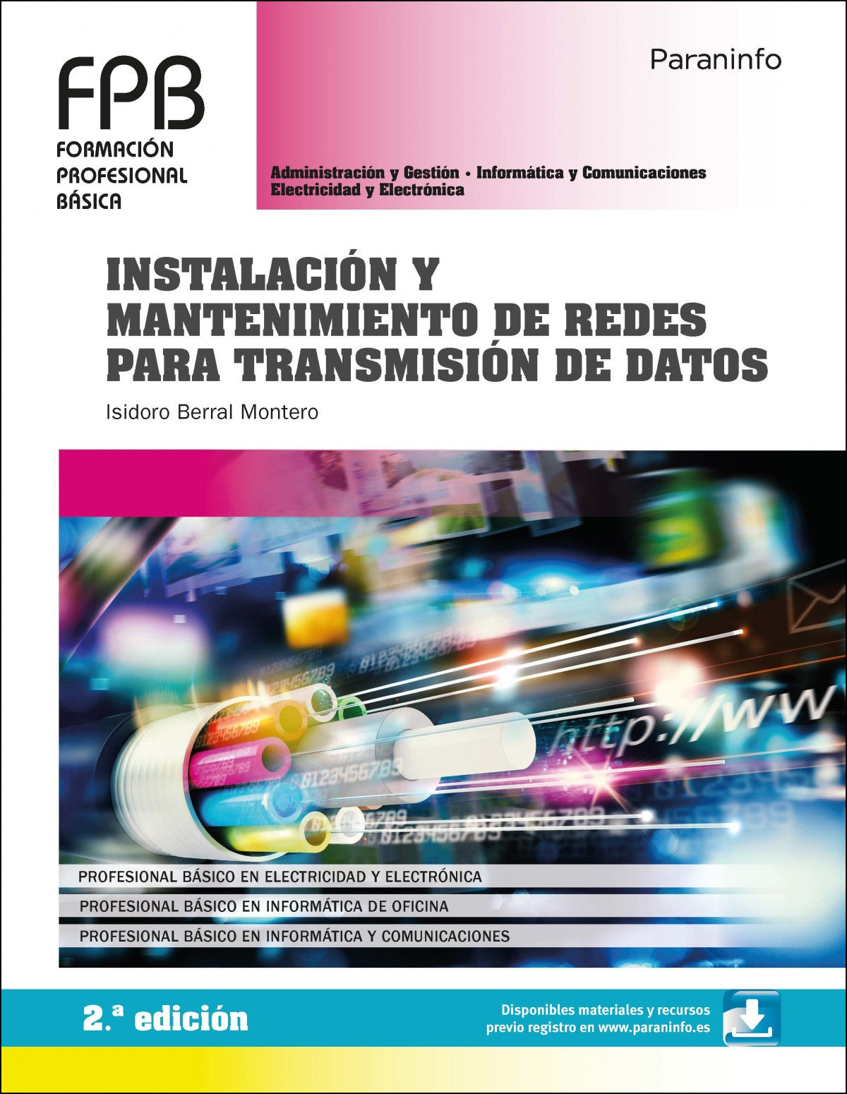 ✅ INSTALACIÓN Y MANTENIMIENTO DE REDES PARA TRANSMISIÓN DE DATOS 2.ª EDICIÓN 2020 - BERRAL MONTERO, ISIDORO - PARANINFO - 9788428342872 Imagen principal del producto