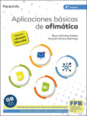 ✅ APLICACIONES BÁSICAS DE OFIMÁTICA 2.ª EDICIÓN 2021 - SANCHEZ, OSCAR/HERRERO, RICARDO - PARANINFO - 9788428345026