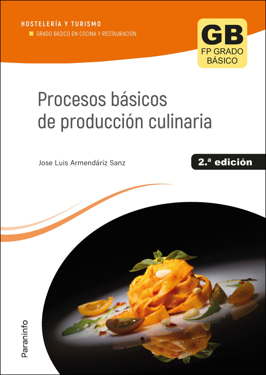 ✅ PROCESOS BÁSICOS DE PRODUCCIÓN CULINARIA 2.ª EDICIÓN 2023 - ARMENDARIZ SANZ, JOSE LUIS - PARANINFO - 9788428359481 Imagen principal del producto