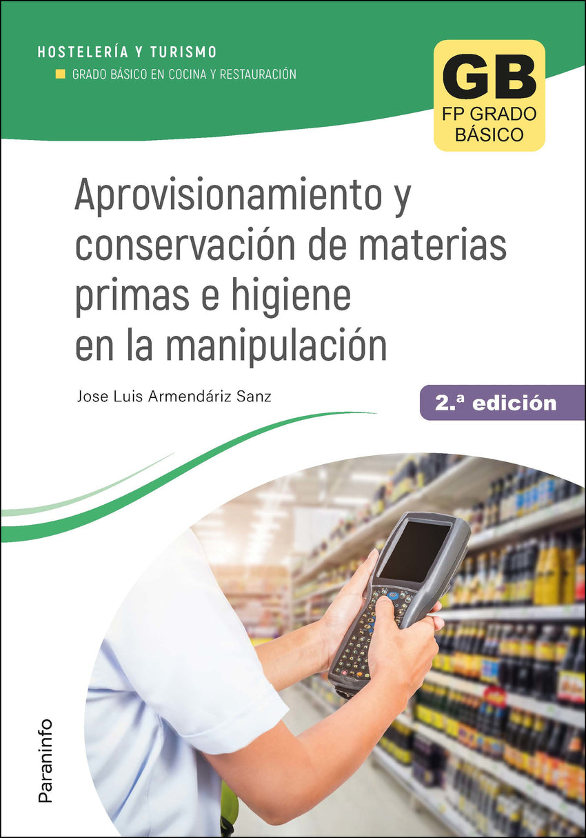 ✅ APROVISIONAMIENTO Y CONSERVACIÓN DE MATERIAS PRIMAS E HIGIENE EN LA MANIPULACIÓN 2.ª EDICIÓN 2023 - ARMENDARIZ SANZ, JOSE LUIS - PARANINFO - 9788428359498 Imagen principal del producto