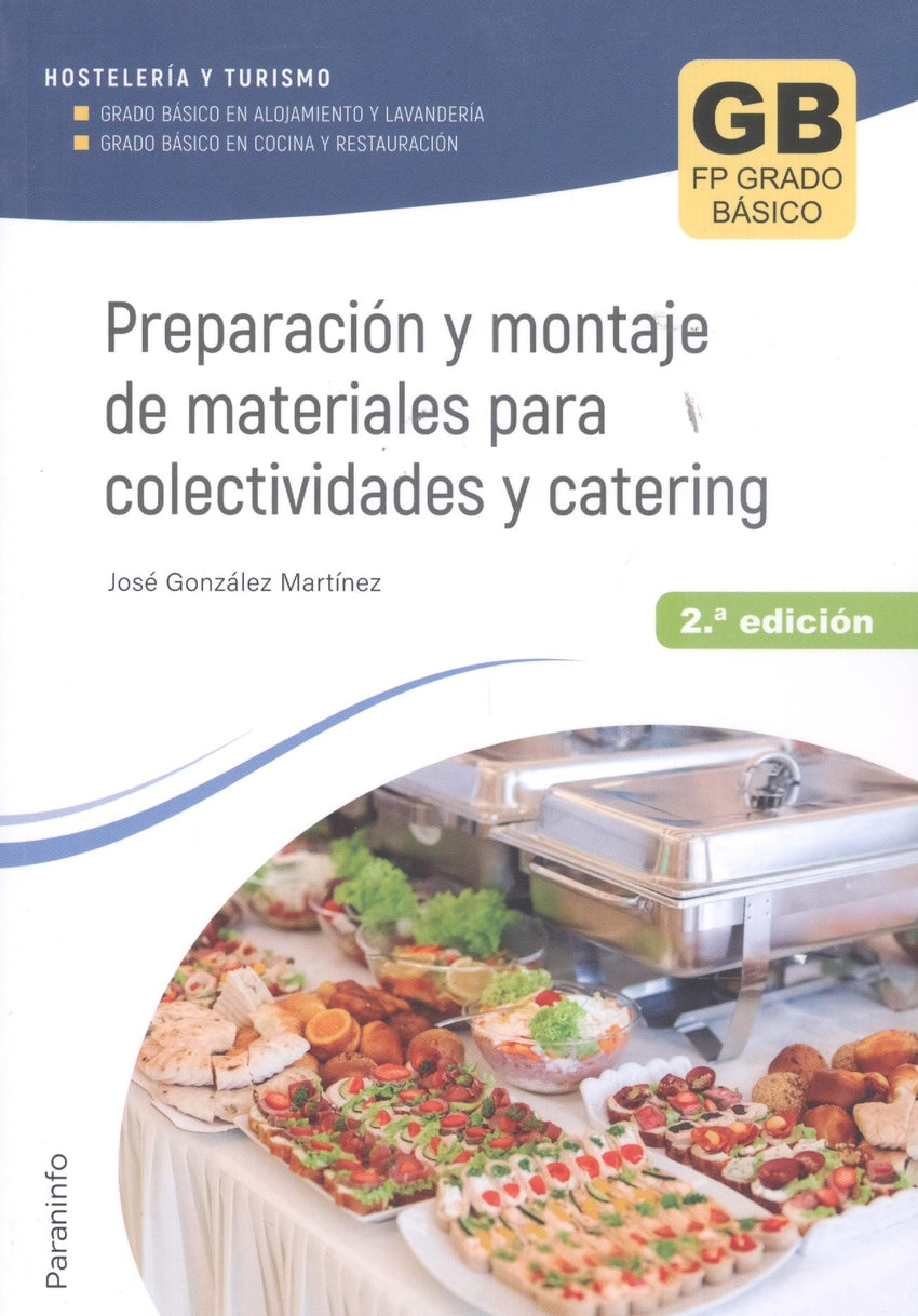 ✅ PREPARACIÓN Y MONTAJE DE MATERIALES PARA COLECTIVIDADES Y CATERING 2.ª ED. 2023 - GONZALEZ MARTINEZ, JOSE - PARANINFO - 9788428359528 Imagen principal del producto