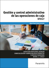 GESTION Y CONTROL ADMINISTRATIVO DE LAS OPERACIONES DE CAJA - 9788428364270