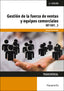 GESTION DE LA FUERZA DE VENTAS Y EQUIPOS COMERCIALES - 9788428365277