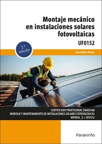 MONTAJE MECANICO EN INSTALACIONES SOLARES FOTOVOLTAICAS | ROLDAN VILORIA,JOSE | PARANINFO | 9788428367257 Imagen principal del producto