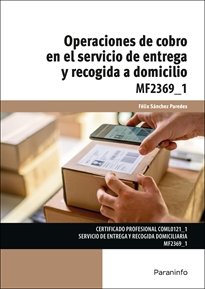 OPERACIONES DE COBRO SERVICIO DE ENTREGA Y RECOGIDA A DOMIC | SANCHEZ PAREDES, FELIX | PARANINFO | 9788428369299 Imagen principal del producto