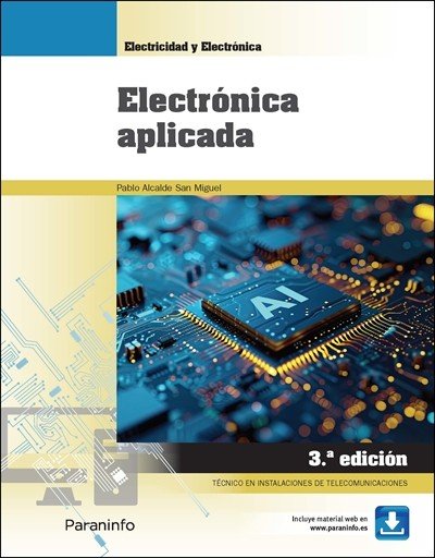 Electrónica aplicada  3.ª edición 2026. Alcalde San Miguel, Pablo (Ediciones Paraninfo, S.A) 9788428376365 Imagen principal del producto