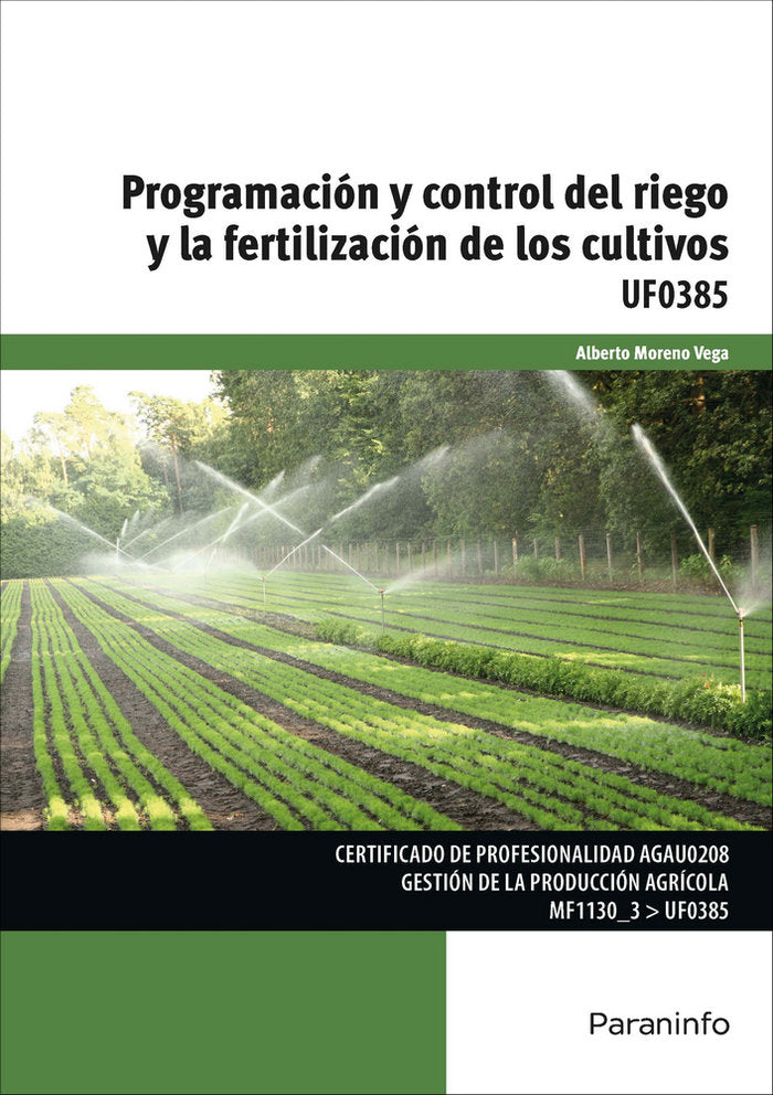 UF0385 PROGRAMACION Y CONTROL DEL RIEGO Y LA FERTILIZACION D - 9788428397322 Imagen principal del producto