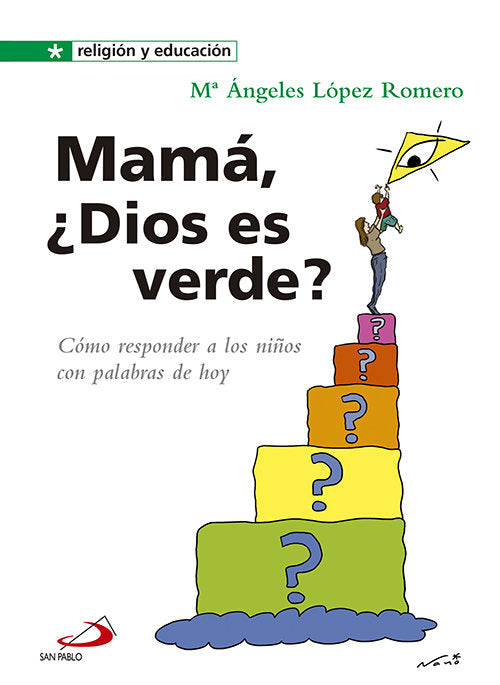 MAMA DIOS ES VERDE COMO RESPONDER NIÑOS PALABRAS DE HOY | LOPEZ ROMERO,MªANGELES | SAN PABLO | 9788428541978 Imagen principal del producto