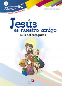 Jesús Es Nuestro Amigo-catequista-shema 1 (San Pablo Editorial) - 9788428542029