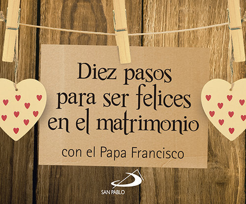 DIEZ PASOS PARA SER FELICES EN EL MATRIMONIO - 9788428552363
