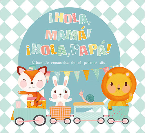 HOLA MAMA HOLA PAPA ALBUM DE RECUERDOS DE MI PRIMER AÑO - 9788428556071