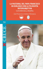 LA PASTORAL DEL PAPA FRANCISCO EN DIALOGO CON LA FILOSOFIA I - 9788428842501