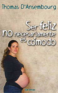 SER FELIZ NO NECESARIAMENTE ES COMODO - 9788429316322