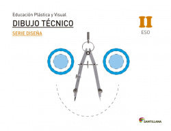 Educación Plástica, Visual y Audiovisual Dibujo Técnico Serie Diseña Nivel II ESO Santillana (Santillana) - 9788429473537
