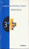 Cuaderno Matemáticas 3º ESO 1 Aritmética y Álgebra SANMAT3ESO (Santillana) - 9788429476804