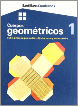Cuadernos Cuerpos Geometricos 1 (Santillana) - 9788429477795