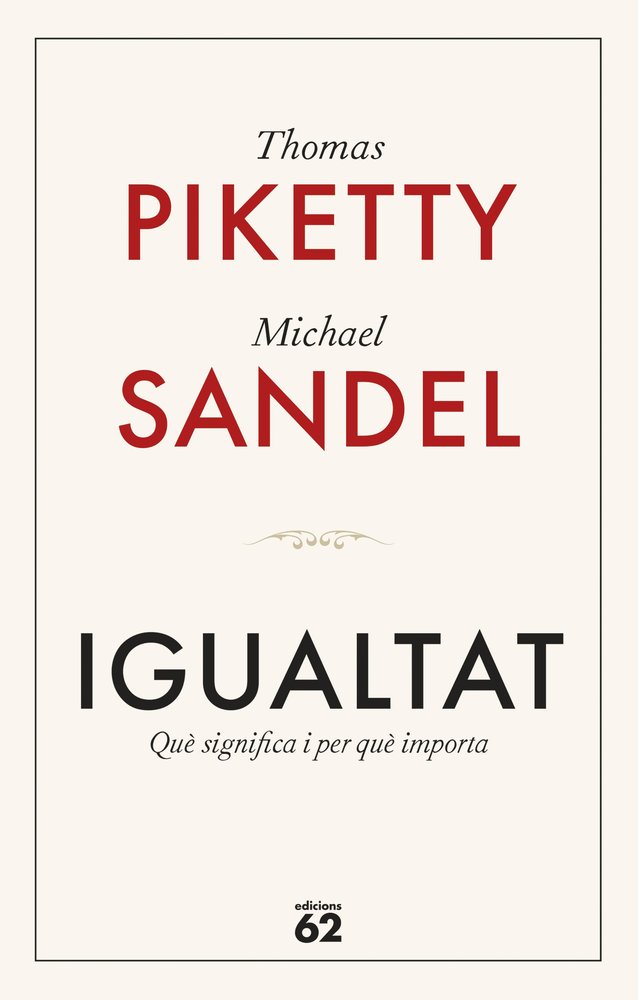 IGUALTAT | PIKETTY,THOMAS/SANDEL,MICHAEL | EDICIONS 62 LABUTXACA | 9788429782547 Imagen principal del producto