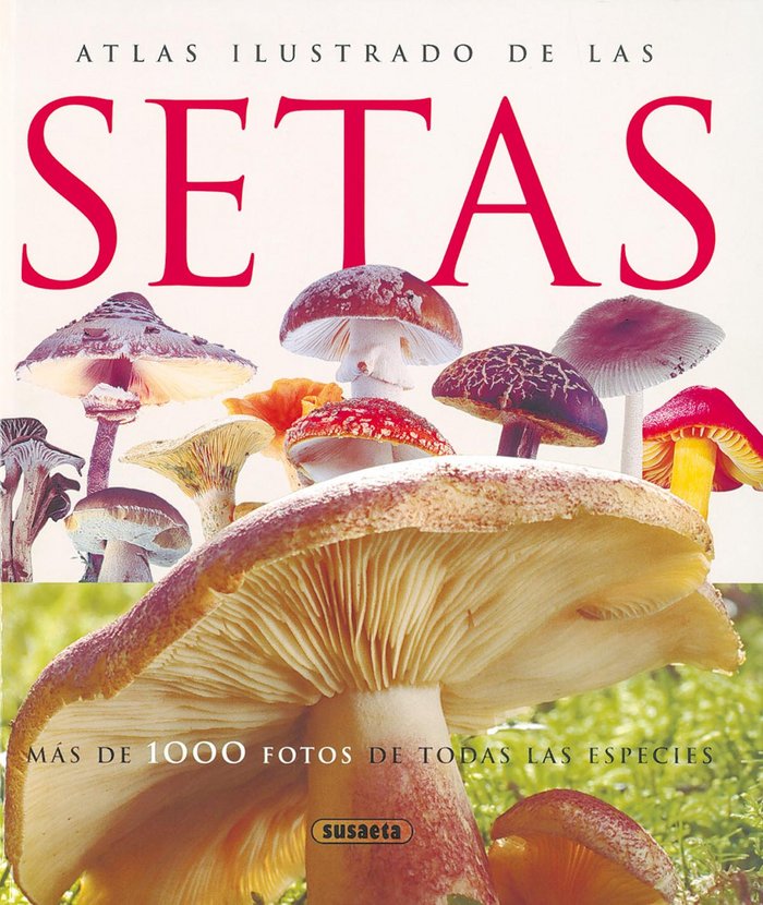 ATLAS ILUSTRADO DE LAS SETAS - 9788430547210