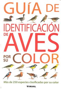 GUIA IDENTIFICACION DE AVES POR SU COLOR - 9788430572809