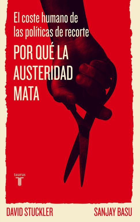POR QUE LA AUSTERIDAD MATA | STUCKLER,DAVID | TAURUS | 9788430602186 Imagen principal del producto