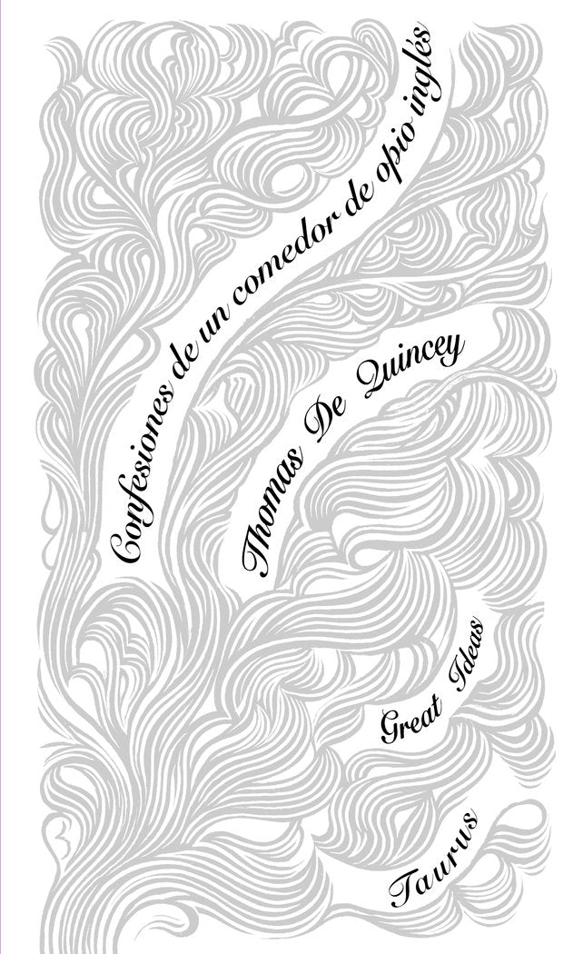 CONFESIONES DE UN INGLES COMEDOR DE OPIO | QUINCEY,THOMAS DE | TAURUS | 9788430607273 Imagen principal del producto