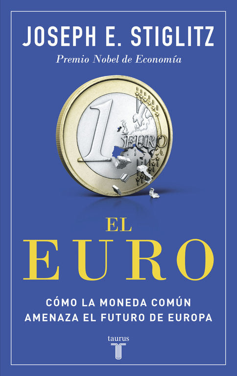 EURO,EL | STIGLITZ,JOSEPH E | TAURUS | 9788430618040 Imagen principal del producto