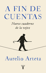 A FIN DE CUENTAS NUEVO CUADERNO DE LA VEJEZ - 9788430619856