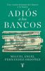 ADIOS A LOS BANCOS - 9788430623266
