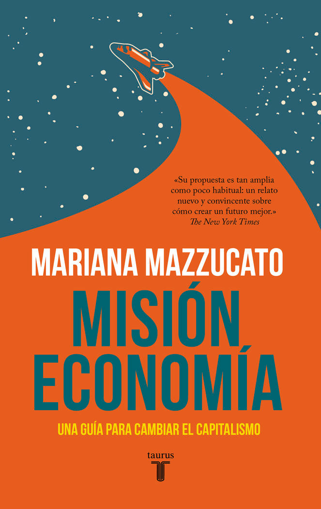 MISION ECONOMIA | MAZZUCATO, MARIANA | TAURUS | 9788430623822 Imagen principal del producto